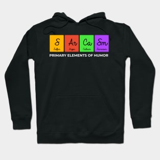 Sarcasm Primary Elements Of Humor Hoodie